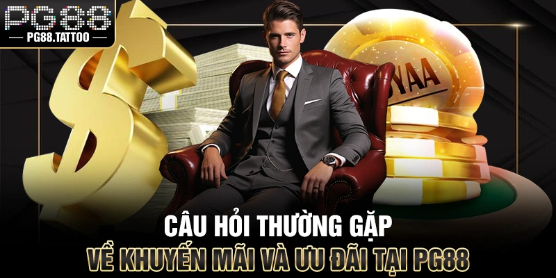 Câu Hỏi Thường Gặp Câu hỏi thường gặp về khuyến mãi và ưu đãi tại PG88