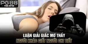 Luận Giải Giấc Mơ Thấy Người Khác Giết Người Chi Tiết