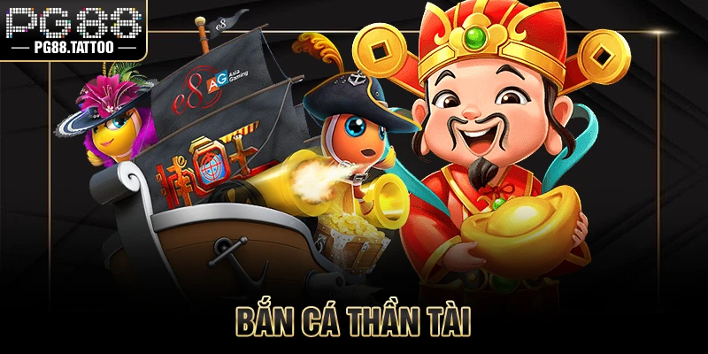 TP Bắn Cá Bắn cá thần tài