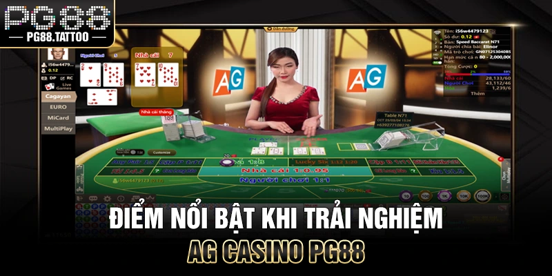 AG Casino Điểm nổi bật khi trải nghiệm AG Casino PG88