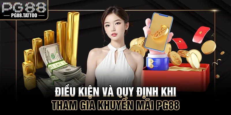 Khuyến mãi PG88 Điều kiện và quy định khi tham gia khuyến mãi PG88