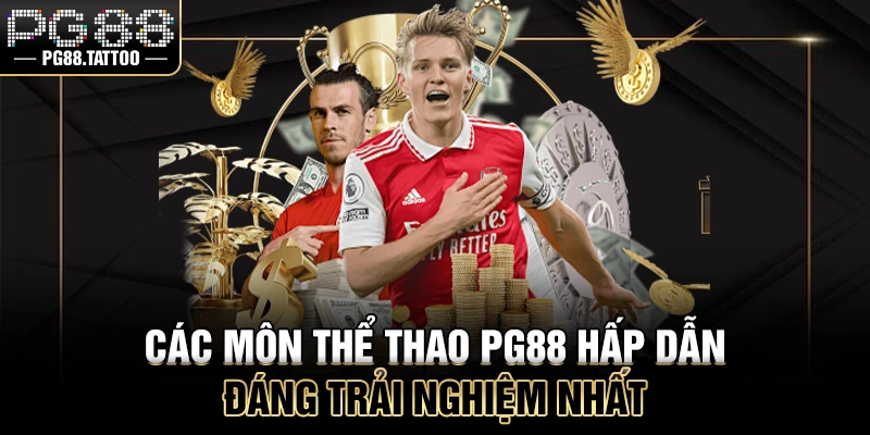 Các môn sports PG88 hấp dẫn đáng trải nghiệm nhất